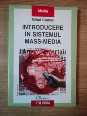 INTRODUCERE IN SISTEMUL MASS - MEDIA de MIHAI COMAN , 2007 foto