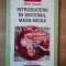 INTRODUCERE IN SISTEMUL MASS - MEDIA de MIHAI COMAN , 2007