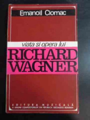 Viata Si Opera Lui Richard Wagner - E. Ciomac ,543980 foto
