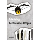 Centreville, Utopia - Folk Gy&ouml;rgy