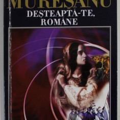 DESTEAPTA-TE ROMANE de ANDREI MURESEANU , 2003 , PREZINTA INSEMNARI
