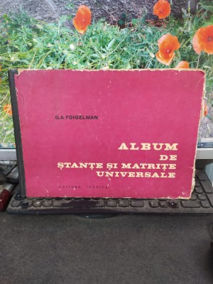 G.A. Foigelman, Album de ștanțe și matrițe universale, editura Tehnică, 1972 111 foto