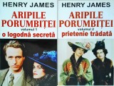 Henry James - Aripile porumbitei. 2 volume