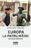 Europa la patru maini - Stelian Tanase