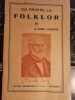 Barbu Lazareanu - Cu privire la folklor (vol. 2, 1948) Cultura Romaneasca - Studiu Folclor