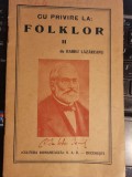 Barbu Lazareanu - Cu privire la folklor (vol. 2, 1948) Cultura Romaneasca - Studiu Folclor