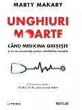 Precomanda - Unghiuri moarte. Cand medicina greseste si cu ce consecinte pentru sanatatea noastra/Marty Makary