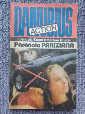 PARANOIA PARIZIANA - FRANCOIS BRUCE MARTIN BRUCE - 1992, 182 pag, stare buna foto