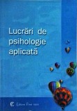 Lucrari de psihologie aplicata, limba romana, stare buna, format brosat, psihologie generala, 2003