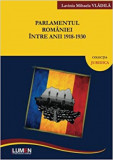 Parlamentul Romaniei &icirc;ntre anii 1918-1930 &ndash; Lavinia Mihaela VLADILA