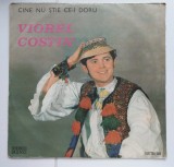 Viorel Costin - Cine nu stie ce-i doru - disc vinil LP muzica populara folclor