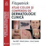 Fitzpatrick. Atlas color si compendiu de dermatologie clinica - Klaus Wolff, Richard A. Johnson, Arturo P. Saavedra