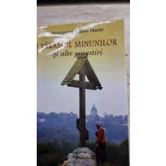 TARAMUL MINUNILOR SI ALTE POVESTIRI - PROTOPOPUL ANDREI TKACEV