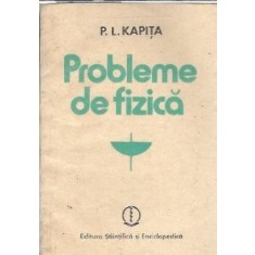 Probleme de fizica - P. L. Kapita