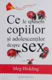 Ce le spunem copiilor si adolescentilor despre sex - Meg Hickling
