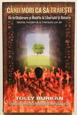 Cand mori ca sa traiesti, De la Disperare si Moarte la Libertate si Bucurie, Tolly Burkan,dezvoltare personala,psihologie,minte corp spirit,sinucidere foto