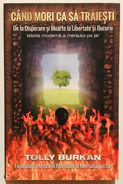 Cand mori ca sa traiesti, De la Disperare si Moarte la Libertate si Bucurie, Tolly Burkan,dezvoltare personala,psihologie,minte corp spirit,sinucidere