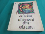 CUHULIN VITEAZUL DIN ULSTER * ILUSTRAȚII VAL MUNTEANU* 1967 * 4 2 4