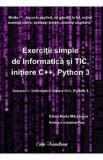 Exercitii simple de Informatica si TIC, initiere C++, Python 3 Vol.1 - Elena-Maria Marginean, Emilia-Loredana Pop