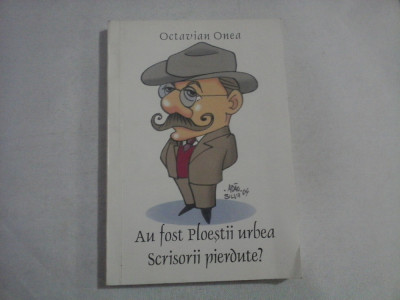 AU FOST PLOESTII URBEA SCRISORII PIERDUTE? - OCTAVIAN ONEA foto