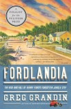 Fordlandia: The Rise and Fall of Henry Ford&#039;s Forgotten Jungle City