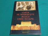 VIAȚA SE SF&Acirc;RȘEȘTE ACOLO UNDE &Icirc;NCEPE * VLADU ALEXANDRU SADOVAN / 2008 * 3 3 4