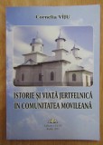Cornelia Viju - Istorie si viata jertfelnica in comunitatea movileana, 2017