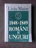 1848-1849. ROMANI SI UNGURI - LIVIU MAIOR