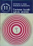 Matekovits Gheorghe, Octavian G. Plesa - Cavitatea bucala, oglinda sanatatii