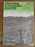 Revista Vanatorul si pescarul sportiv nr. 3 / 1984 / R1P1P