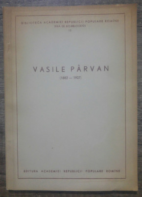 Biografia lui Vasile Parvan// 1957 foto