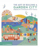 The Art of Building a Garden City | Kate Henderson, Katy Lock, Hugh Ellis