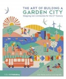 The Art of Building a Garden City | Kate Henderson, Katy Lock, Hugh Ellis