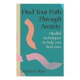 Cumpara ieftin Find Your Path Through Anxiety