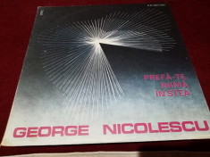 DISC VINIL GEORGE NICOLESCU - PREFA-TE INIMA IN STEA foto