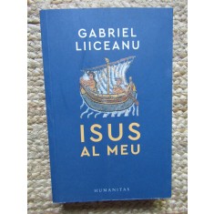 ISUS AL MEU-GABRIEL LIICEANU