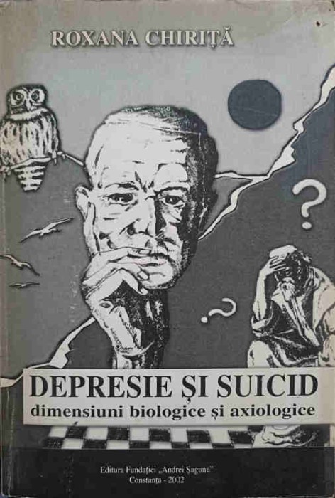 DEPRESIE SI SUICID. DIMENSIUNI BIOLOGICE SI AXIOLOGICE-ROXANA CHIRITA