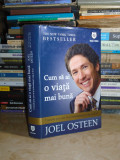 JOEL OSTEEN - CUM SA AI O VIATA MAI BUNA _ 7 MODURI DE IMBUNATATIRE , 2008 **