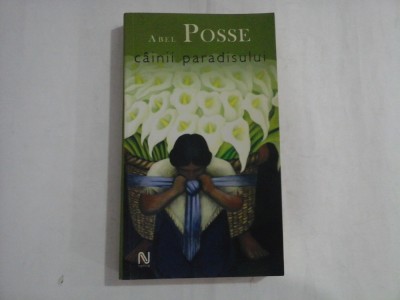 Cainii Paradisului (roman) - Abel POSSE foto