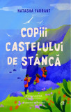 Copiii castelului de stanca - Natasha Farrant - Curtea Veche