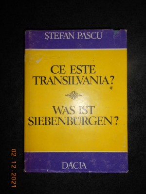 STEFAN PASCU - CE ESTE TRANSILVANIA? (1983, editie cartonata) foto