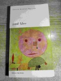 Paul Klee - de Carola Giedion-Welcker (Editura Meridiane, 1972; Colectia Biblioteca de arta, nr. 66)
