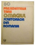 Presedintelui tarii -omagiul scriitorilor din Romania