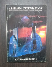 LUMINA CRISTALELOR - VOL 1 - KATRINA RAPHAELL foto