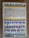 Epistema, ideologie, roman: secolul XVIII francez- Radu Toma