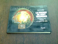 LA GUERRE DE CENT SECONDES - PIERRE GALLOIS (CARTE IN LIMBA FRANCEZA)