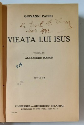 VIEATA LUI ISUS , traducere de ALEXANDRU MARCU , EDITIA A II - A , de GIOVANNI PAPINI , 1941 foto