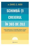 Schimbă-ți creierul &icirc;n 365 de zile - Paperback brosat - Daniel Gregory Amen - Bookzone, 2024