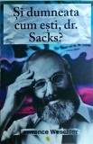 Si dumneata cum esti, dr. Sacks? - Lawrence Weschler, Biografie Oliver Sacks, Vellant, Stare Foarte Buna