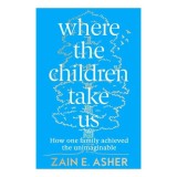 Carti pentru copii: Where The Children Take Us, Literatura pentru Copii, Carte straina in engleza
